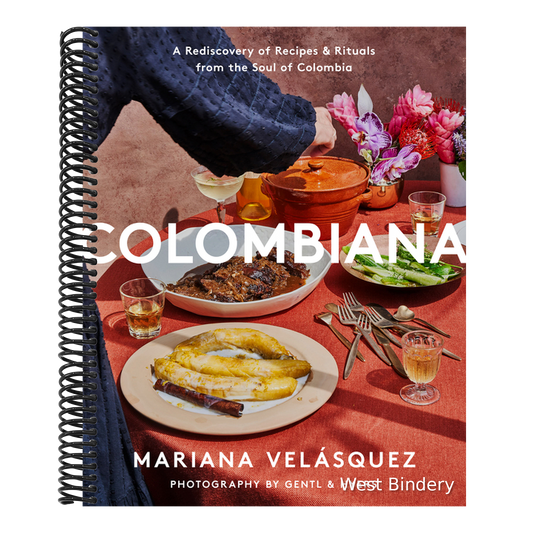Colombiana: A Rediscovery of Recipes and Rituals from the Soul of Colombia
