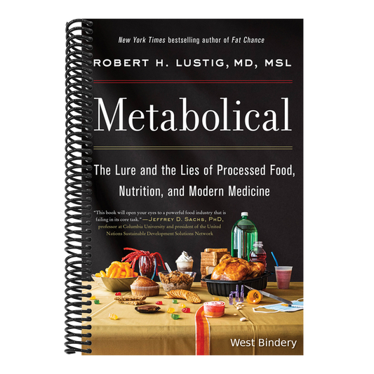 Metabolical: The Lure and the Lies of Processed Food, Nutrition, and Modern Medicine
