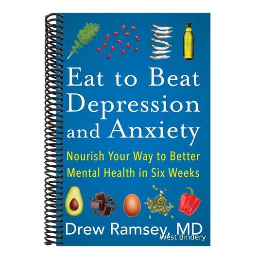 Eat to Beat Depression and Anxiety: Nourish Your Way to Better Mental Health in Six Weeks