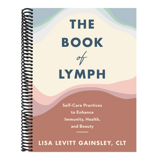 The Book of Lymph: Self-Care Practices to Enhance Immunity, Health, and Beauty