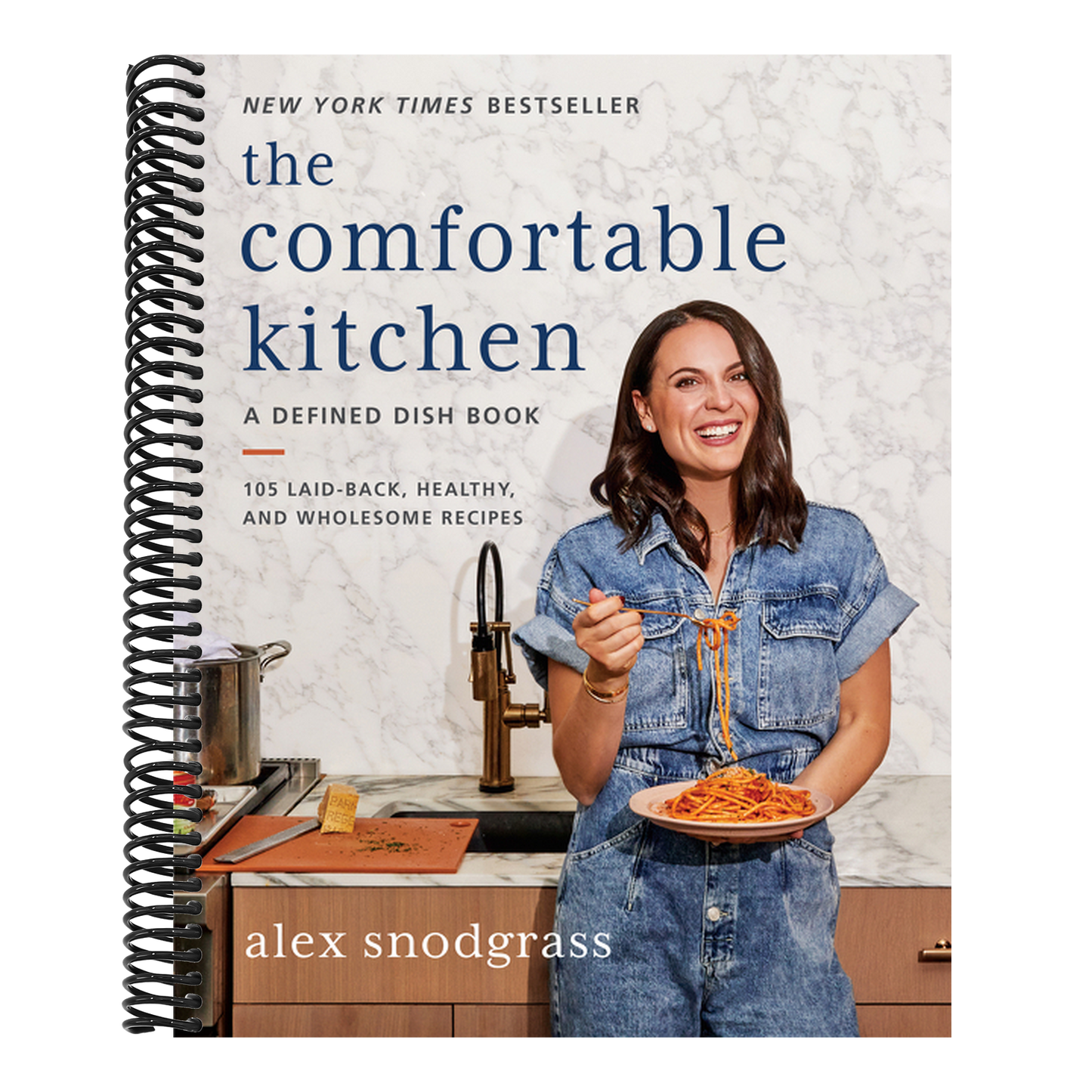 The Comfortable Kitchen: 105 Laid-Back, Healthy, and Wholesome Recipes (Defined Dish Book) (Spiral Bound)