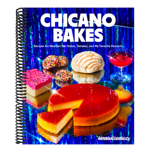 Chicano Bakes: Recipes for Mexican Pan Dulce, Tamales, and My Favorite Desserts