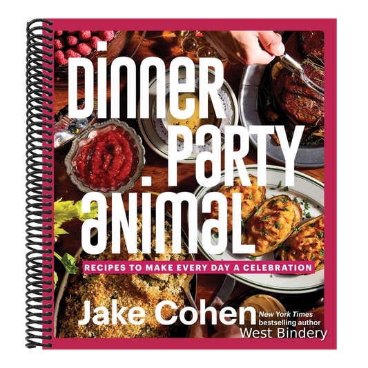 Dinner Party Animal: Recipes to Make Every Day a Celebration