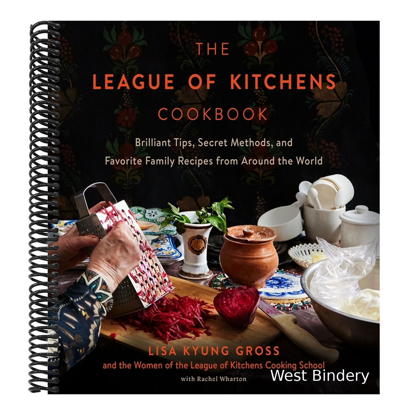 The League of Kitchens Cookbook: Brilliant Tips, Secret Methods & Favorite Family Recipes from Around the World