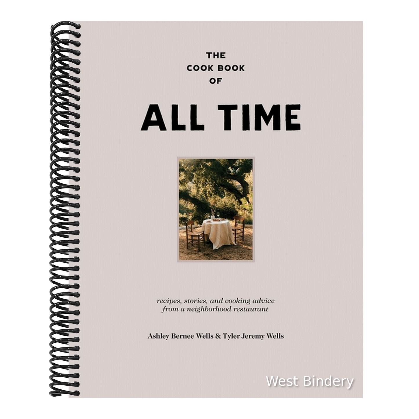 The Cook Book of All Time: Recipes, Stories, and Cooking Advice from a Neighborhood Restaurant