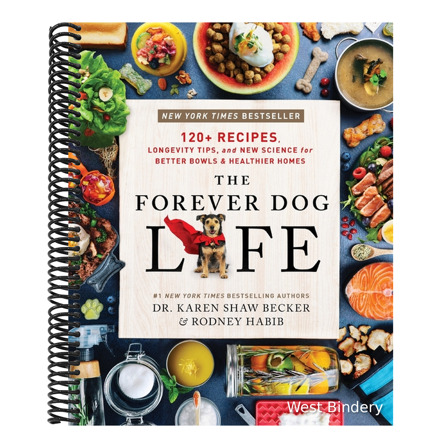 The Forever Dog Life: 120+ Recipes, Longevity Tips, and New Science for Better Bowls and Healthier Homes