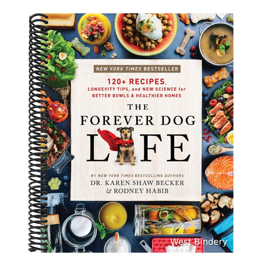 The Forever Dog Life: 120+ Recipes, Longevity Tips, and New Science for Better Bowls and Healthier Homes
