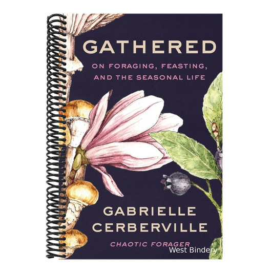 Gathered: On Foraging, Feasting, and the Seasonal Life