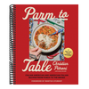 Parm to Table: Italian American and American Italian Recipes from Ponza to the Bronx