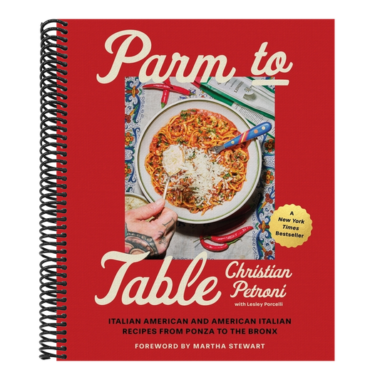 Parm to Table: Italian American and American Italian Recipes from Ponza to the Bronx