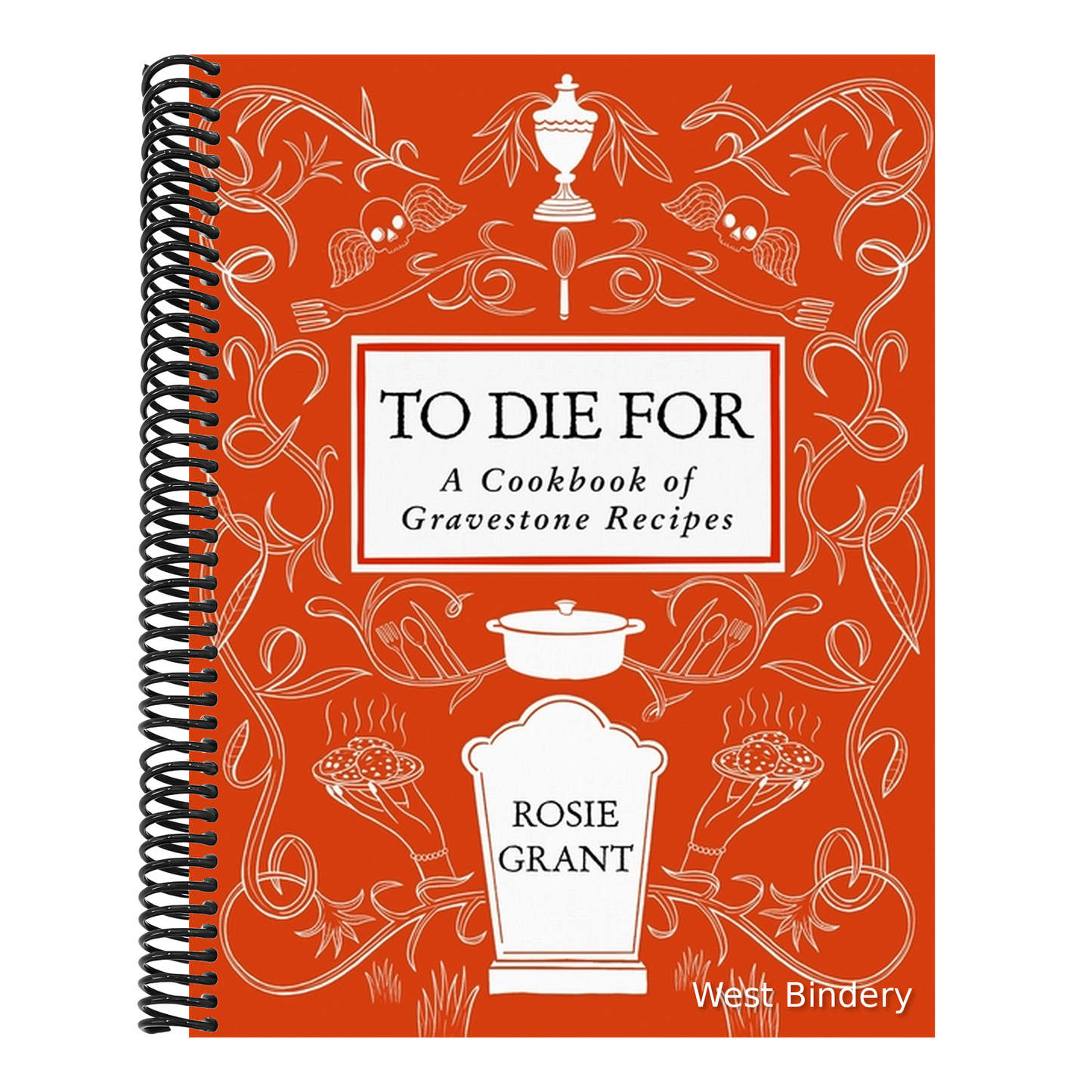 To Die for: A Cookbook of Gravestone Recipes