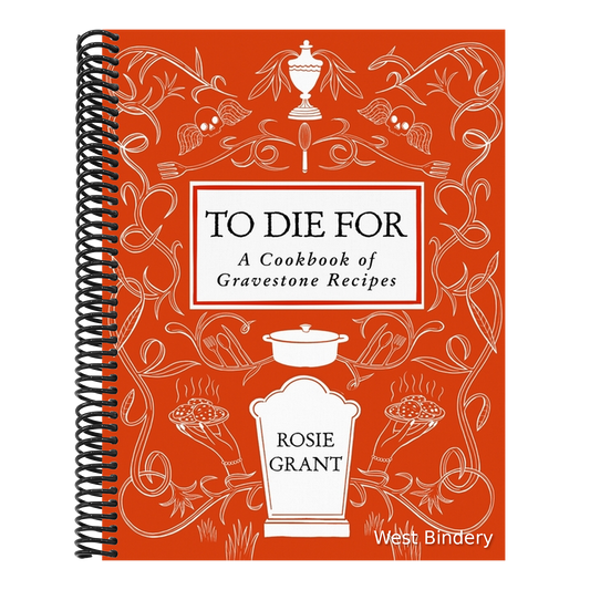 To Die for: A Cookbook of Gravestone Recipes