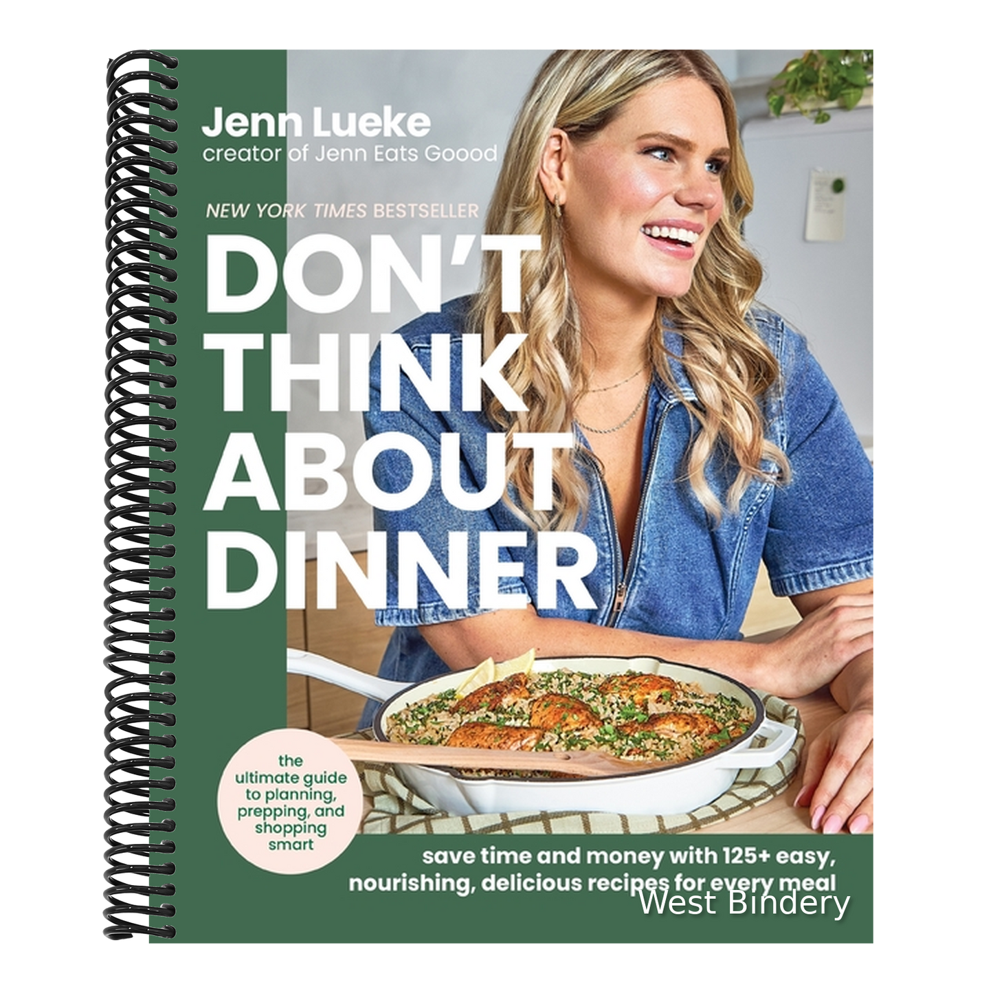 Don't Think about Dinner: Save Time and Money with 125+ Easy, Nourishing, Delicious Recipes for Every Meal