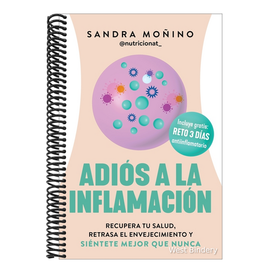 Adiós a la Inflamación: Recupera Tu Salud, Retrasa El Envejecimiento Y Siéntete Mejor Que Nunca Goodbye to Inflammation (Spanish Edition)
