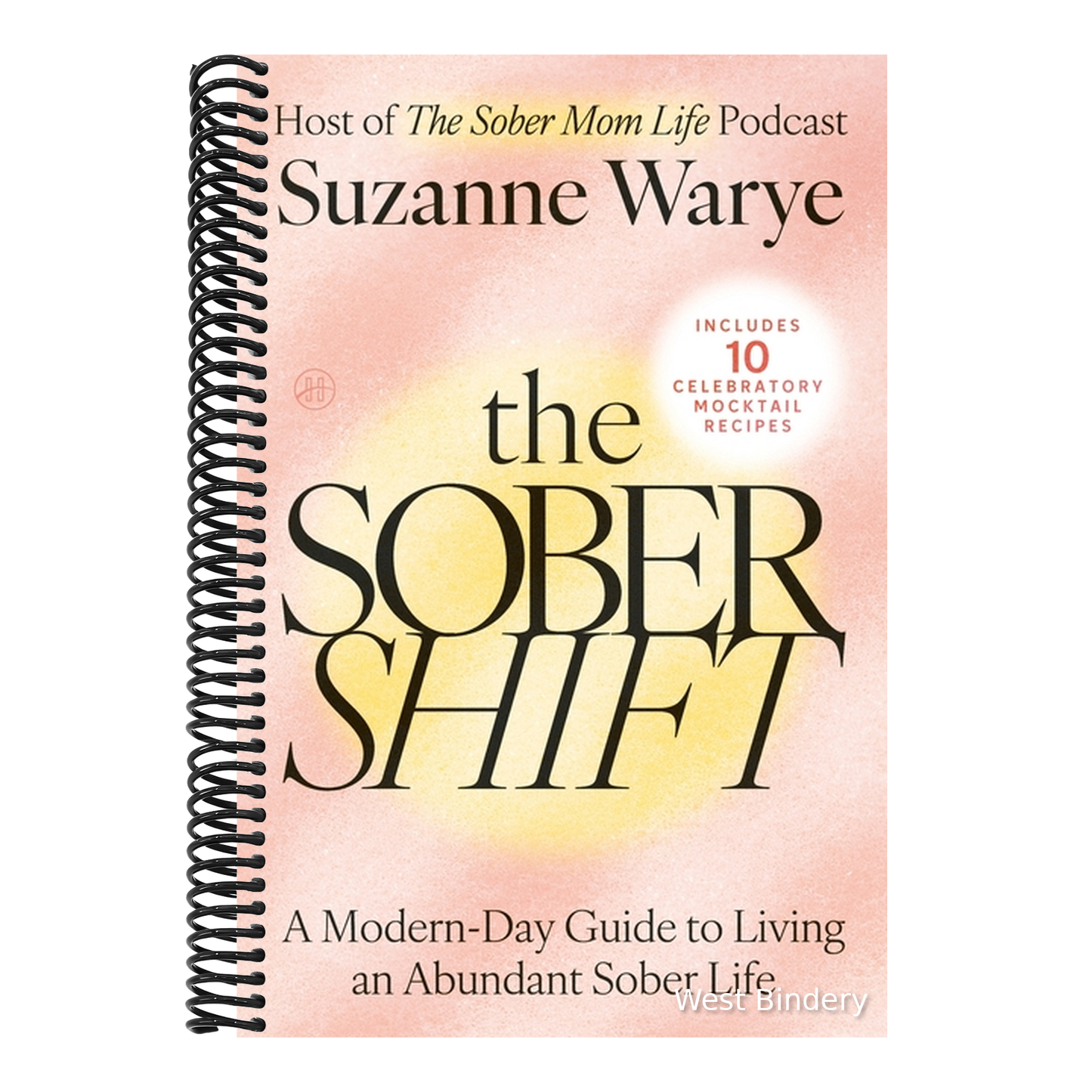 The Sober Shift: A Modern-Day Guide to Living an Abundant Sober Life
