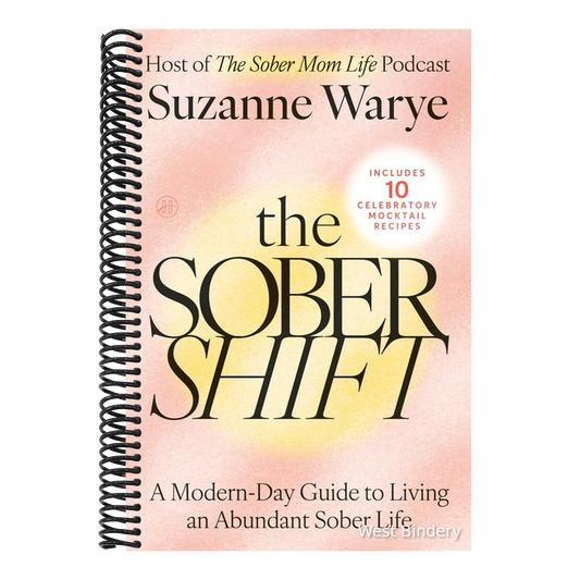 The Sober Shift: A Modern-Day Guide to Living an Abundant Sober Life