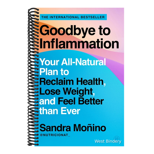 Goodbye to Inflammation: Your All-Natural Plan to Reclaim Health, Lose Weight, and Feel Better Than Ever