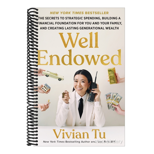 Well Endowed: The Secrets to Strategic Spending, Building a Financial Foundation for You and Your Family, and Creating Lasting Generational Wealth