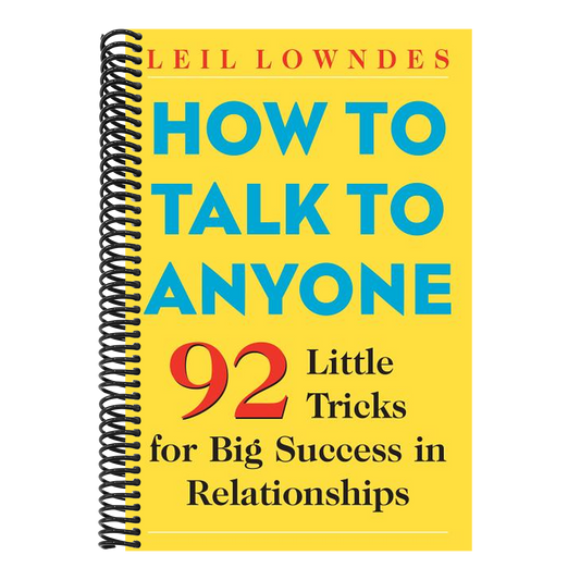 How to Talk to Anyone: 92 Little Tricks for Big Success in Relationships