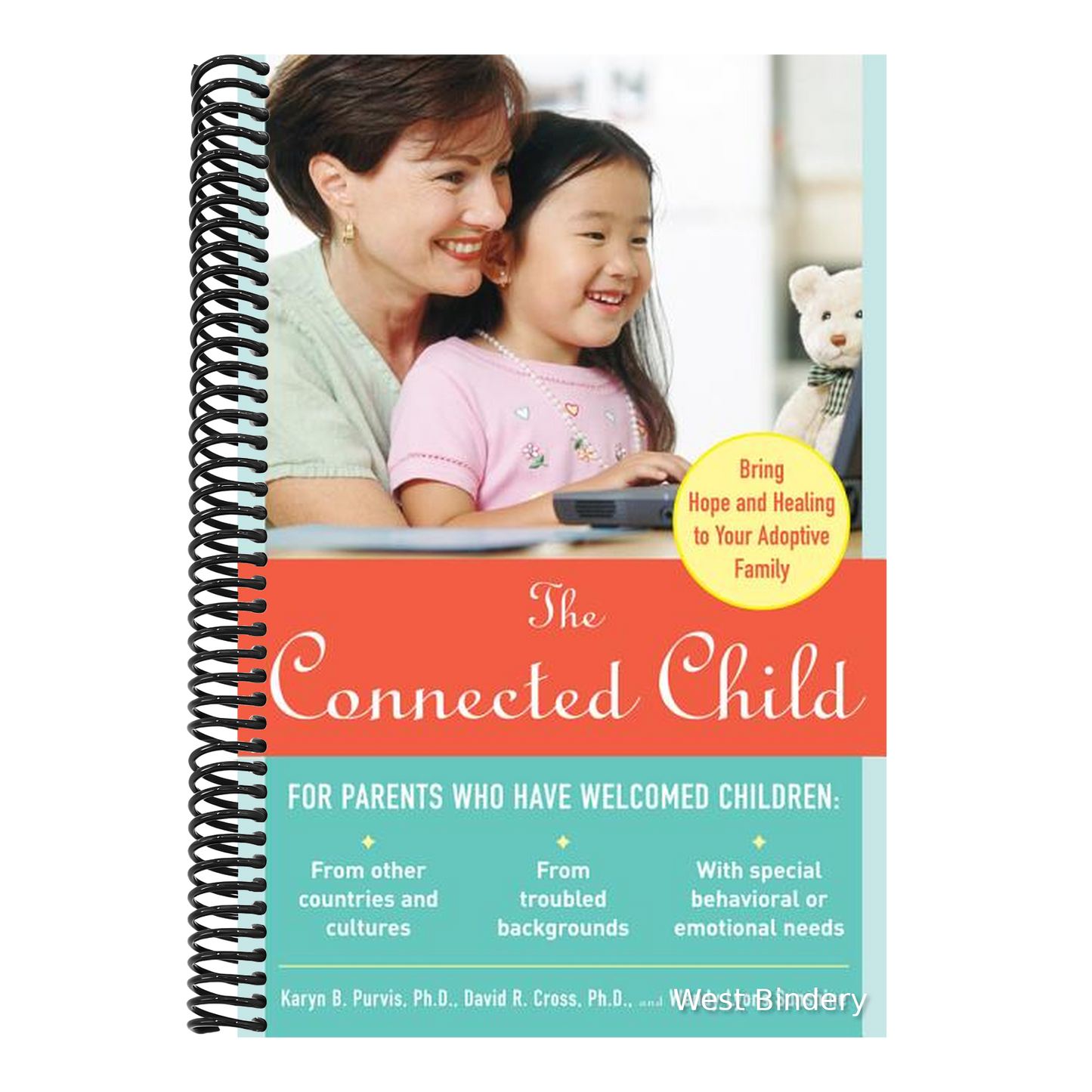 The Connected Child: Bring Hope and Healing to Your Adoptive Family