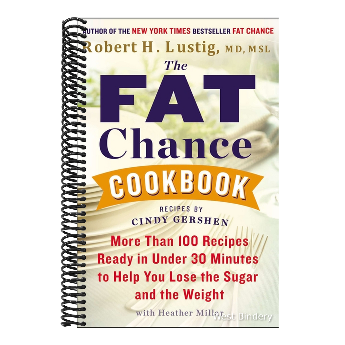 The Fat Chance Cookbook: More Than 100 Recipes Ready in Under 30 Minutes to Help You Lose the Sugar and the Weight