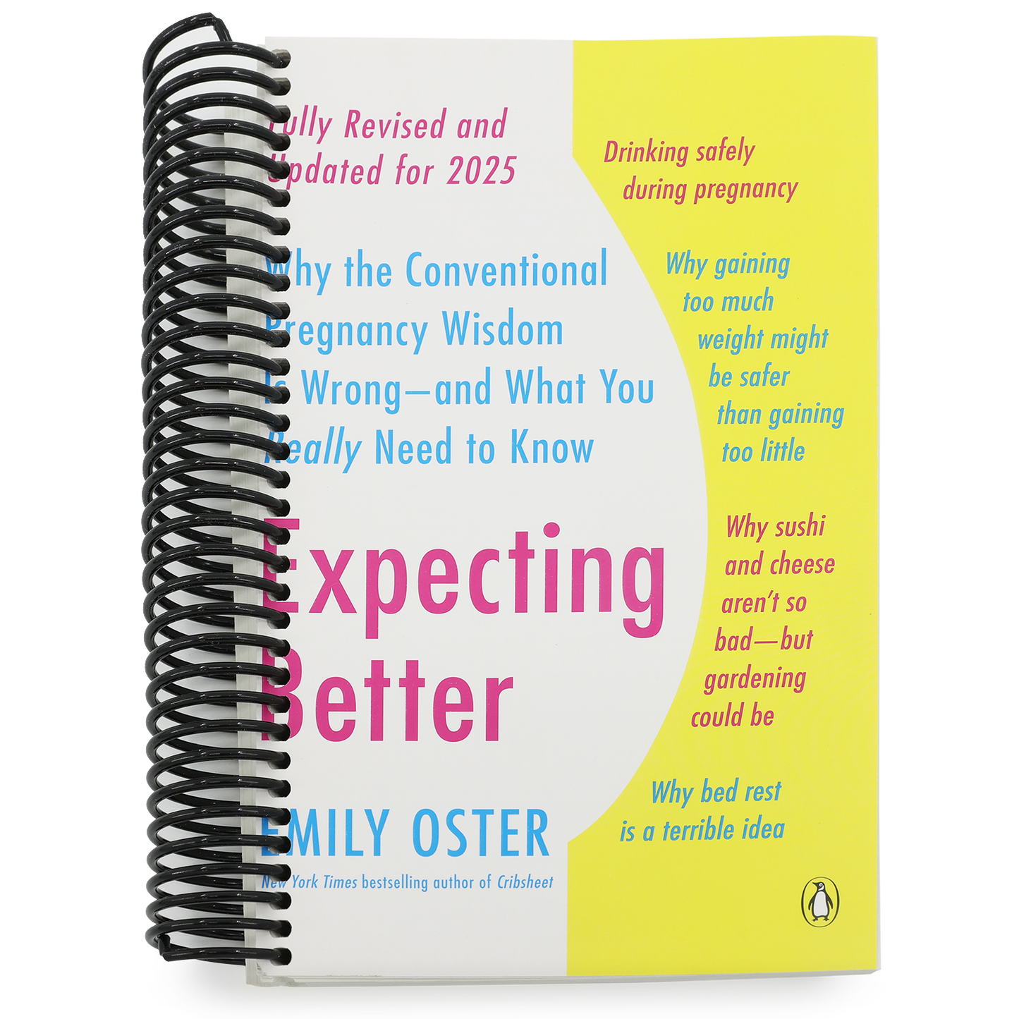 Expecting Better: Why the Conventional Pregnancy Wisdom Is Wrong--and What You Really Need to Know (Spiral Bound)
