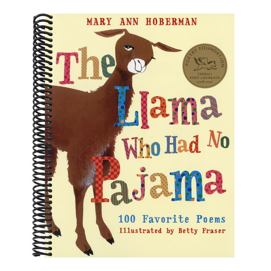 The Llama Who Had No Pajama: 100 Favorite Poems