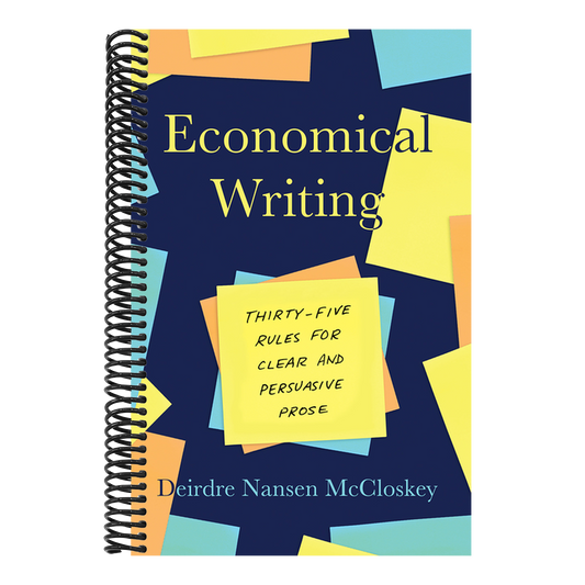 Economical Writing, Third Edition: Thirty-Five Rules for Clear and Persuasive Prose