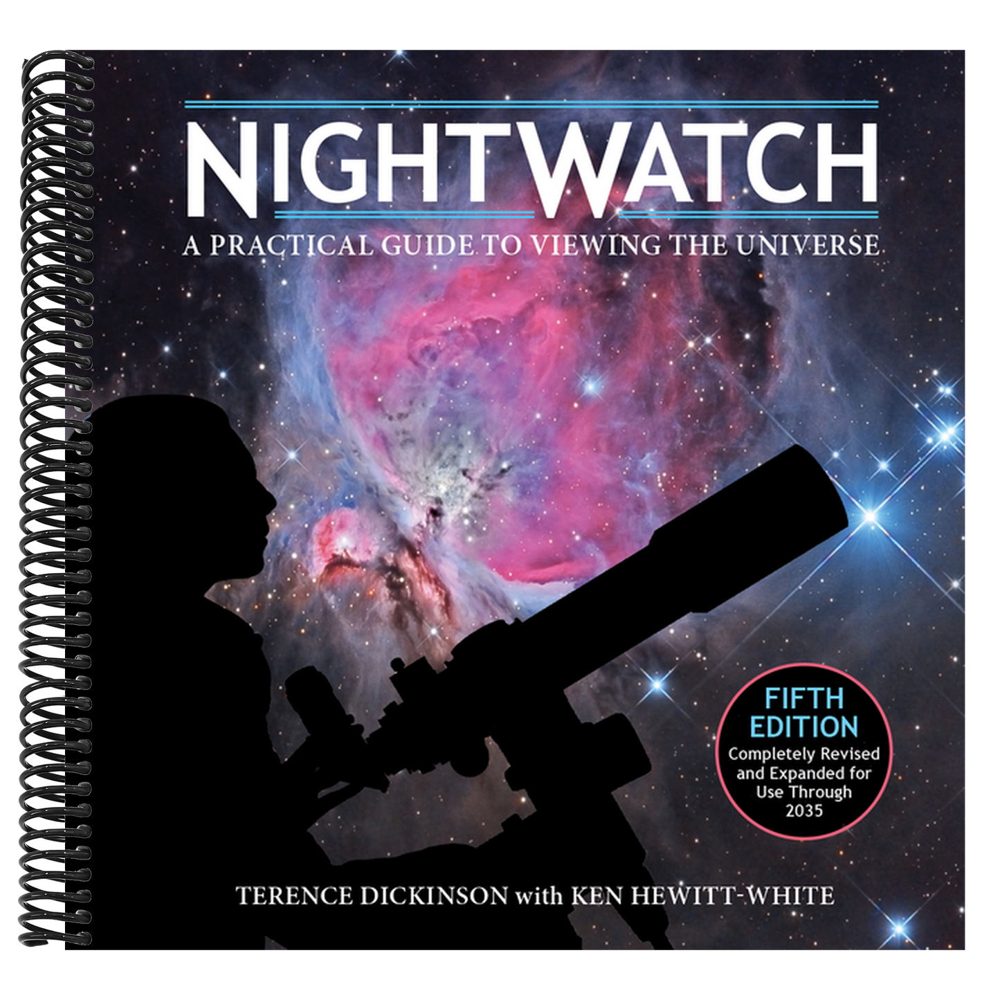 Nightwatch: A Practical Guide to Viewing the Universe (Fifth Edition, Completely Revised and Expanded for Use Through 2035) (5TH ed.)