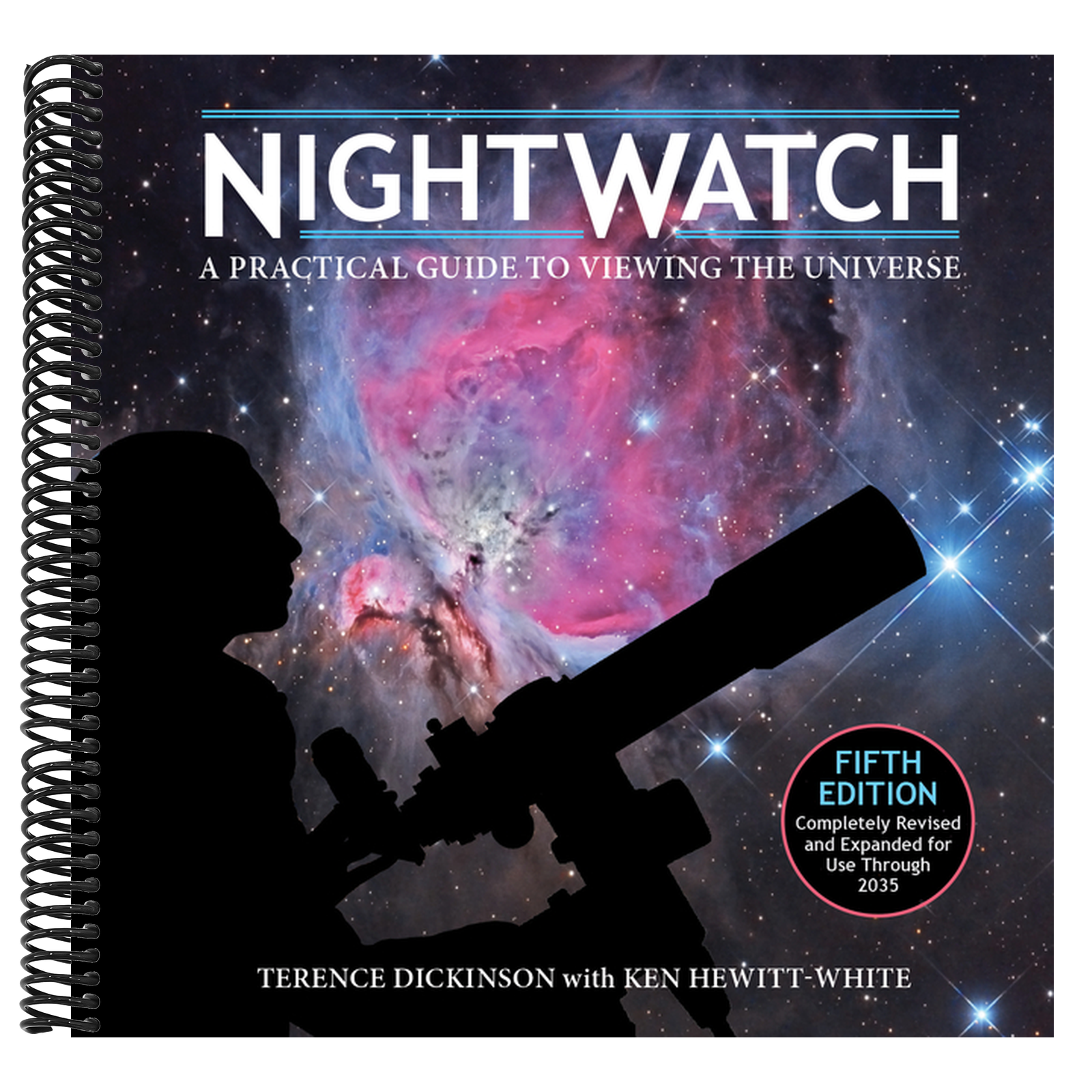 Nightwatch: A Practical Guide to Viewing the Universe (Fifth Edition, Completely Revised and Expanded for Use Through 2035) (5TH ed.)