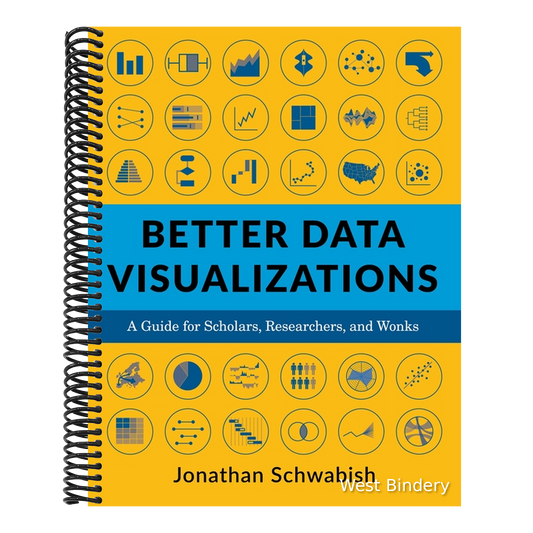 Better Data Visualizations: A Guide for Scholars, Researchers, and Wonks