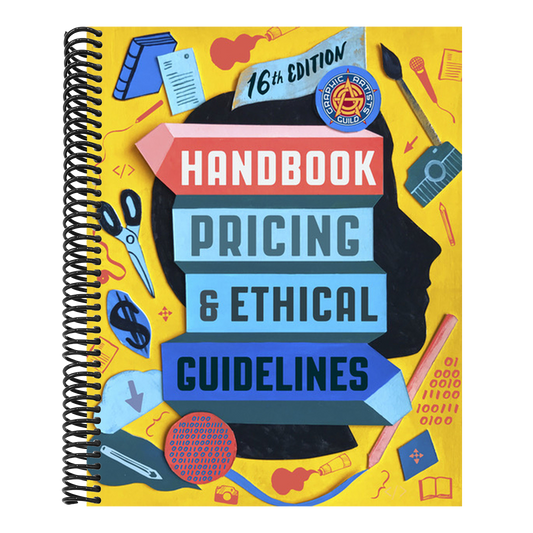 Graphic Artists Guild Handbook, 16th Edition: Pricing & Ethical Guidelines
