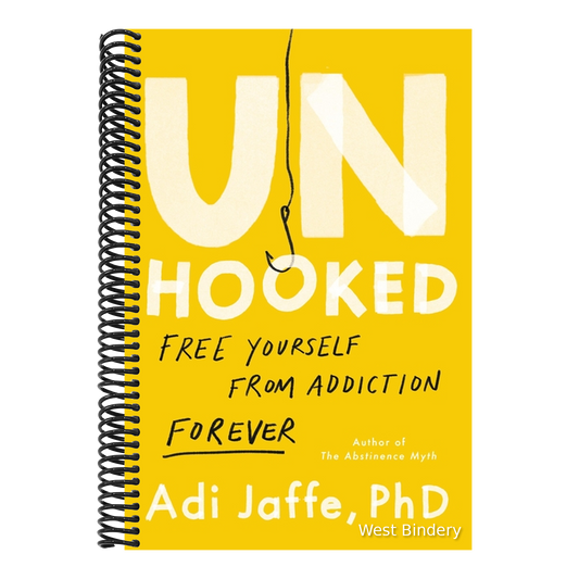 Unhooked: Free Yourself from Addiction Forever