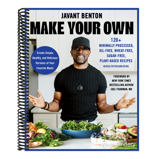 Make Your Own: 120+ Minimally Processed, Oil-Free, Wheat-Free, Sugar-Free, Plant-Based Recipes