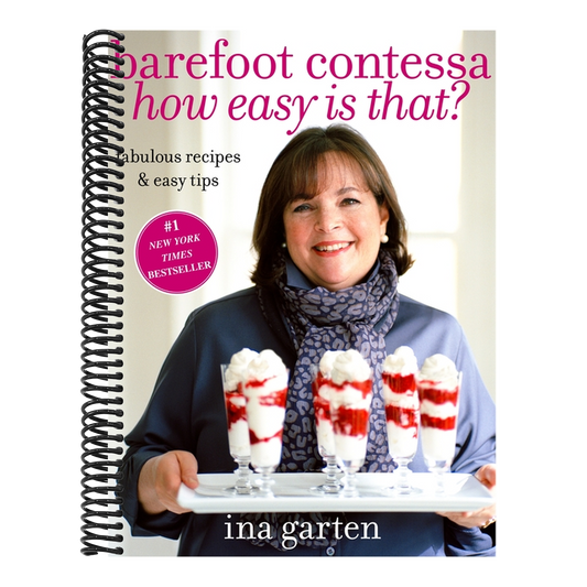 Barefoot Contessa How Easy Is That?: Fabulous Recipes & Easy Tips: A Cookbook