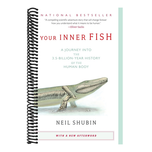 Your Inner Fish: A Journey Into the 3.5-Billion-Year History of the Human Body (Revised)