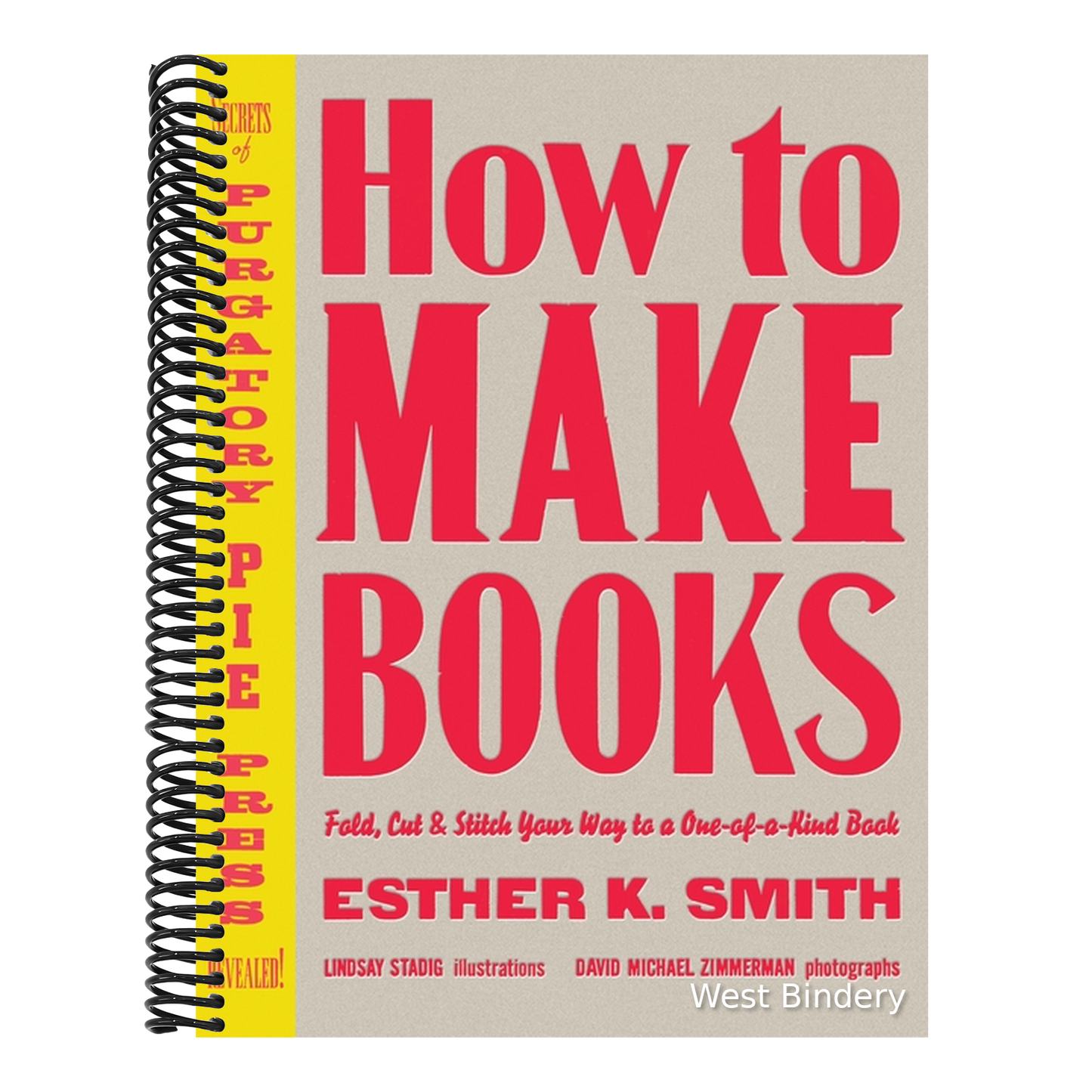 How to Make Books: Fold, Cut & Stitch Your Way to a One-Of-A-Kind Book