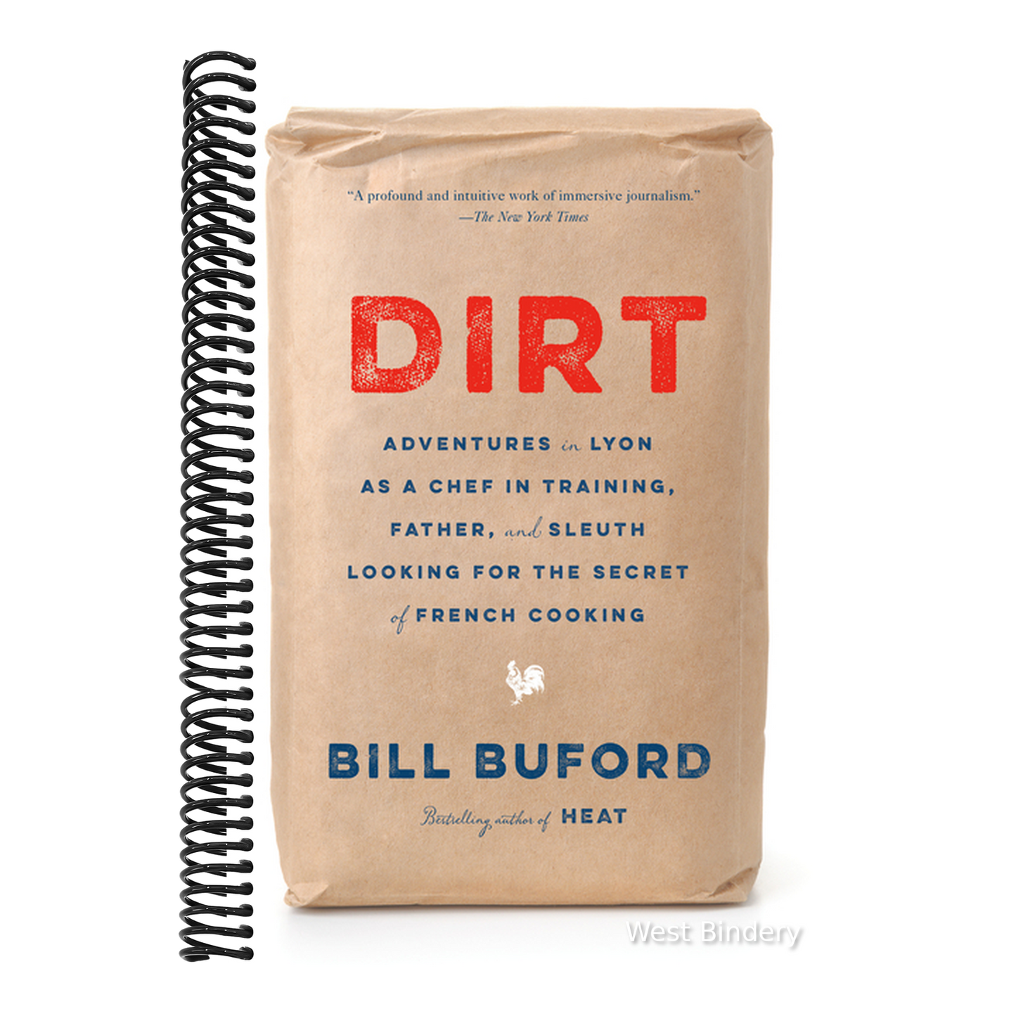 Dirt: Adventures in Lyon as a Chef in Training, Father, and Sleuth Looking for the Secret of French Cooking