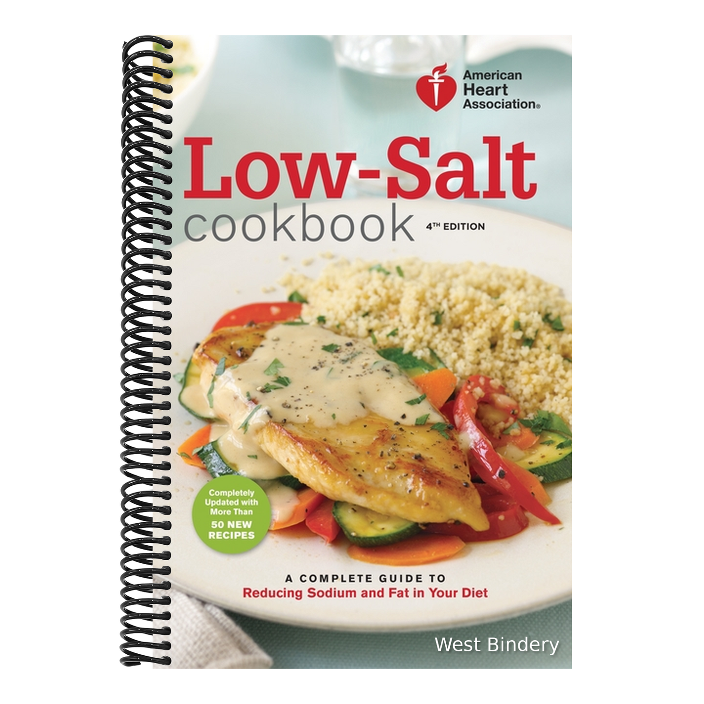 Low-Salt Cookbook: A Complete Guide to Reducing Sodium and Fat in Your Diet