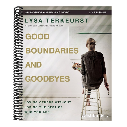 Good Boundaries and Goodbyes Bible Study Guide Plus Streaming Video: Loving Others Without Losing the Best of Who You Are