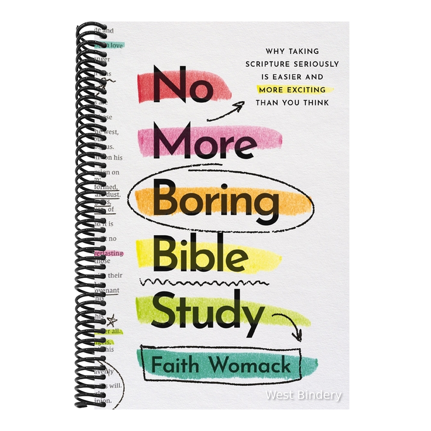 No More Boring Bible Study: Why Taking Scripture Seriously Is Easier and More Exciting Than You Think
