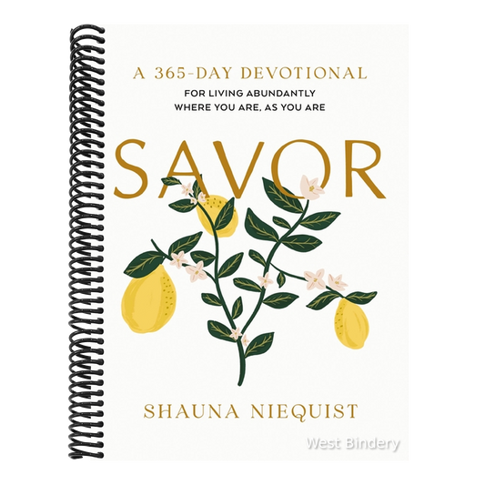 Savor: Living Abundantly Where You Are, as You Are (a 365-Day Devotional, Plus 21 Delicious Recipes)