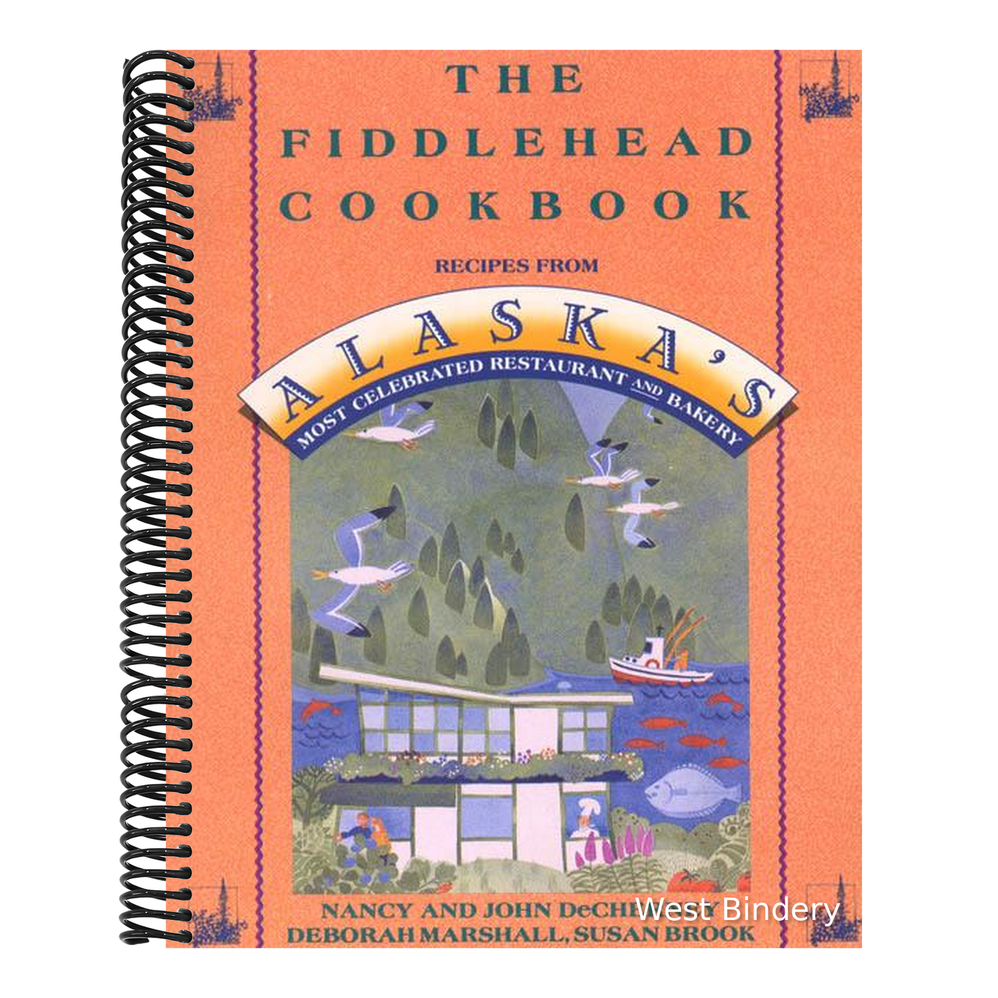 The Fiddlehead Cookbook: Recipes from Alaska's Most Celebrated Restaurant and Bakery