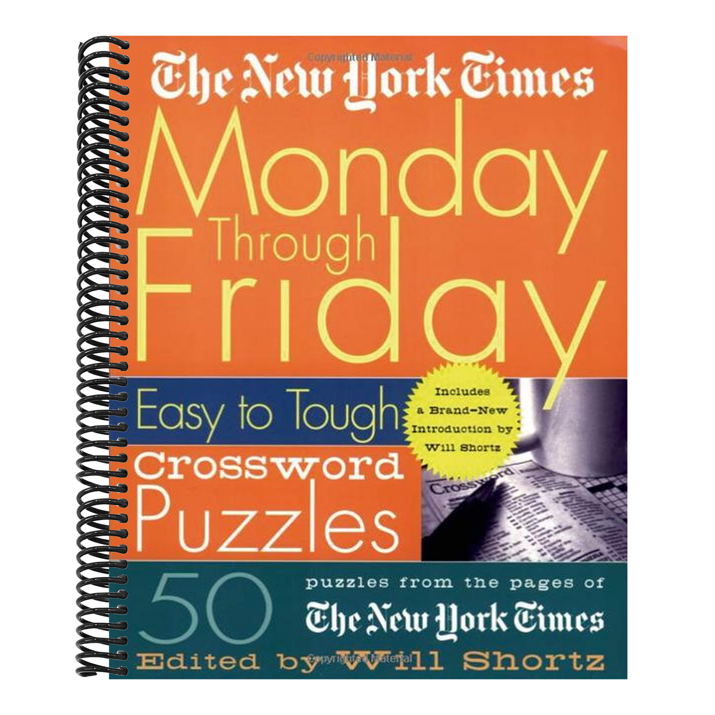 The New York Times Monday Through Friday Easy to Tough Crossword Puzzles: 50 Puzzles from the Pages of the New York Times (New York Times Crossword Puzzles) (1ST ed.)