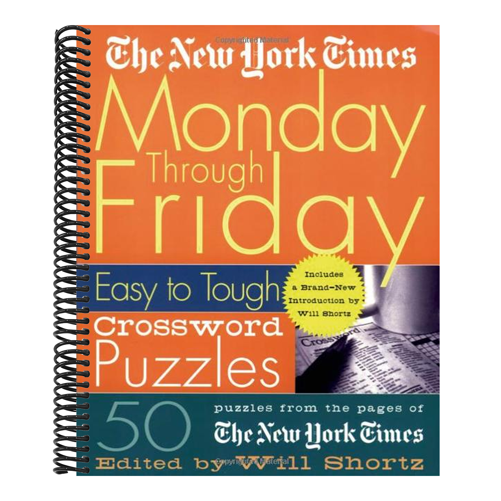 The New York Times Monday Through Friday Easy to Tough Crossword Puzzles: 50 Puzzles from the Pages of the New York Times (New York Times Crossword Puzzles) (1ST ed.)