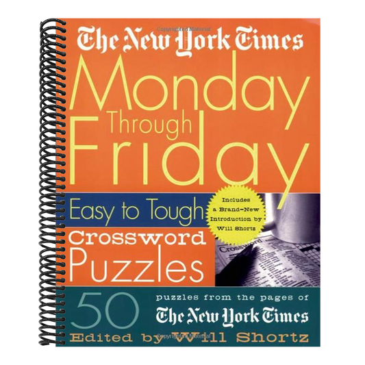 The New York Times Monday Through Friday Easy to Tough Crossword Puzzles: 50 Puzzles from the Pages of the New York Times (New York Times Crossword Puzzles) (1ST ed.)
