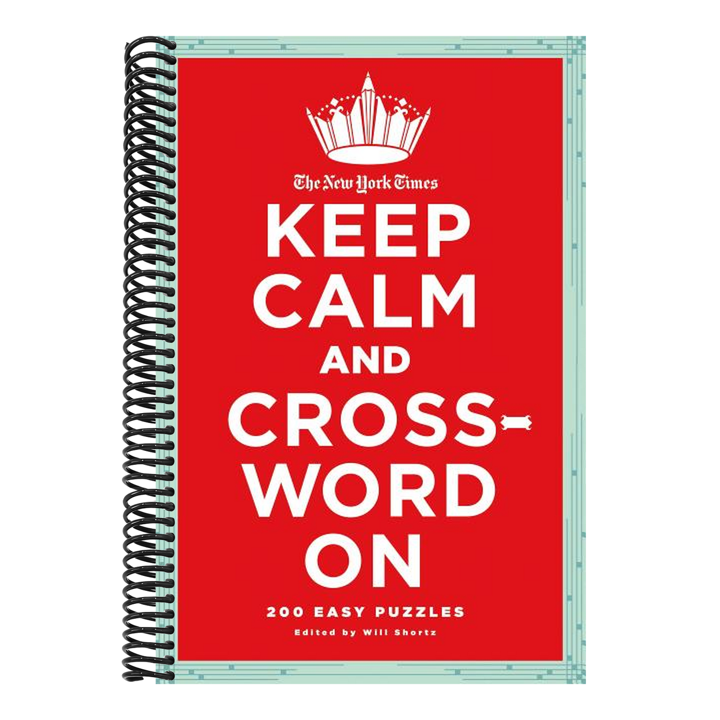 The New York Times Keep Calm and Crossword on: 200 Easy Puzzles