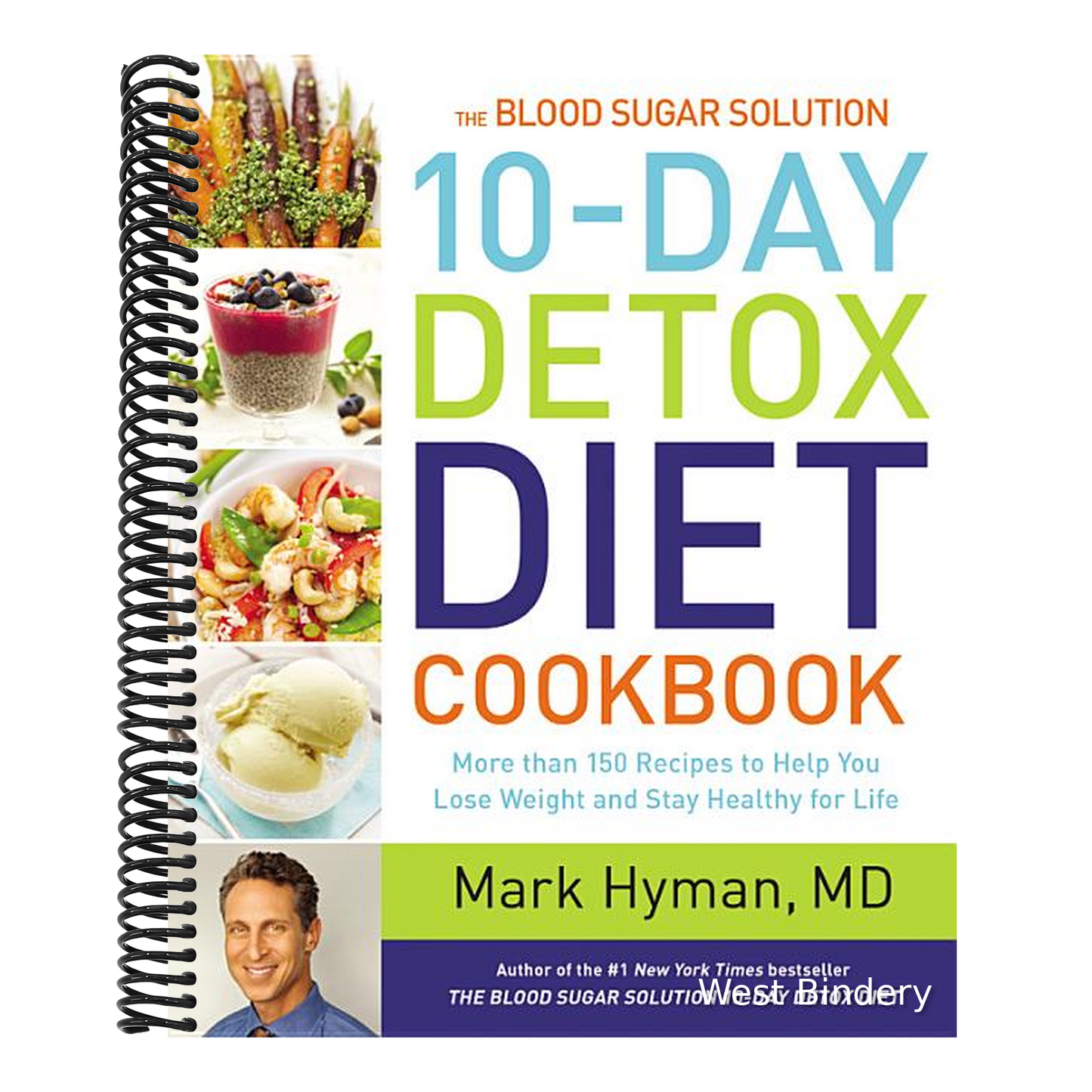 The Blood Sugar Solution 10-Day Detox Diet Cookbook: More Than 150 Recipes to Help You Lose Weight and Stay Healthy for Life