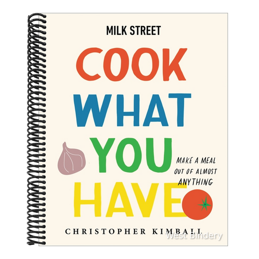 Milk Street: Cook What You Have: Make a Meal Out of Almost Anything (a Cookbook)