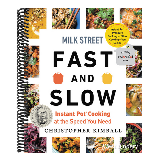 Milk Street Fast and Slow: Instant Pot Cooking at the Speed You Need